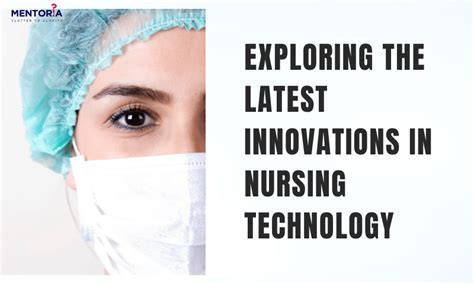 Exploring The Latest Innovations In Nursing Technology Mentoria