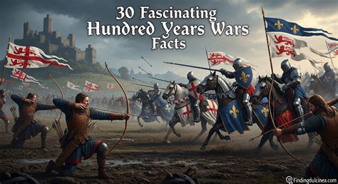 Fascinating Facts About The Hundred Years War