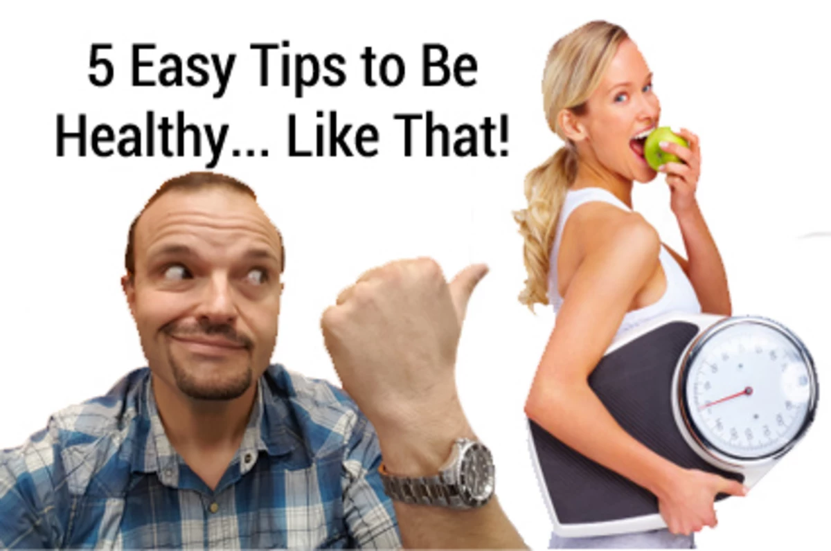 Five Easy Tips To Be Healthier This Year