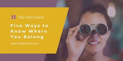 Five Ways To Know Where You Belong