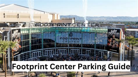 Footprint Center Parking Guide Tips Map Deals Reliefwatch