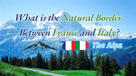 France Italy Natural Boundary Geography And Recent Changes