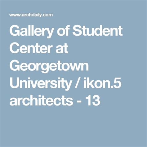 Gallery Of Student Center At Georgetown University Ikon 5 Architects 13