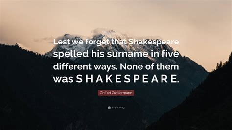 Ghil Ad Zuckermann Quote Lest We Forget That Shakespeare Spelled His