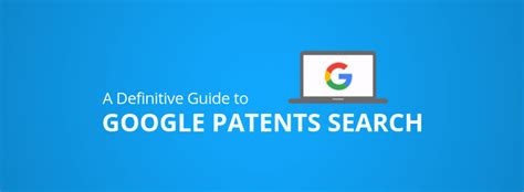Google Patents Search A Definitive Guide By Greyb
