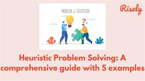 Heuristic Problem Solving A Comprehensive Guide With 5 Examples Risely
