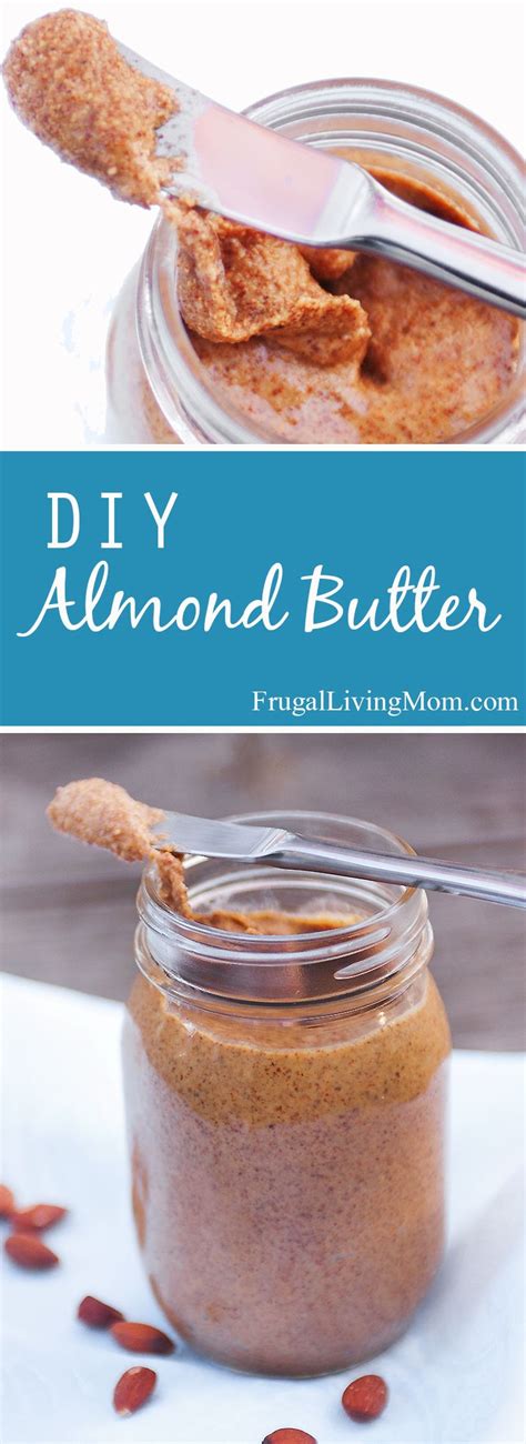 Homemade Almond Butter 3 Ways Eat Play Love More