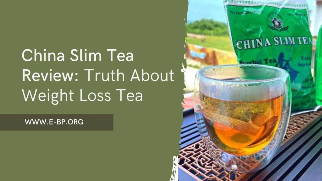 How Effective Is China Slim Tea For Weight Loss Ingredients Benefits