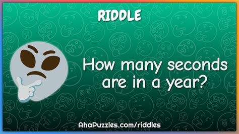 How Many Seconds Are There In A Year Riddle Solution Explained