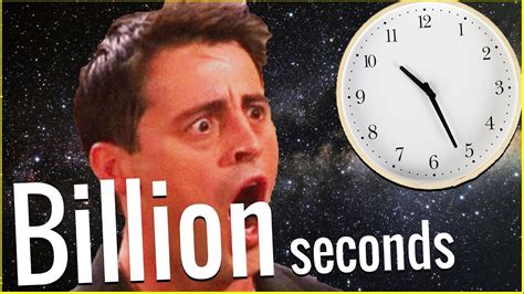 How Mind Blowingly Long Is A Billion Seconds Curiousminds97 Youtube