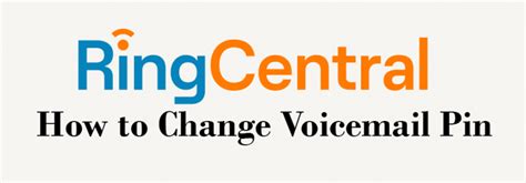 How To Change Your Voicemail In Ringcentral
