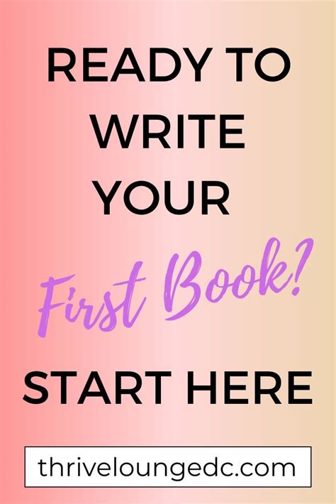 How To Finally Write Your First Book Thrive Lounge Writing Books