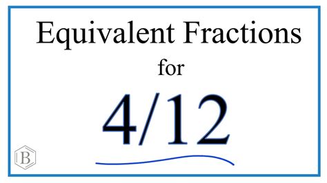 How To Find Equivalent Fractions For 4 12 Youtube