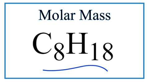 How To Find The Molar Mass Of C8h18 Octane Youtube