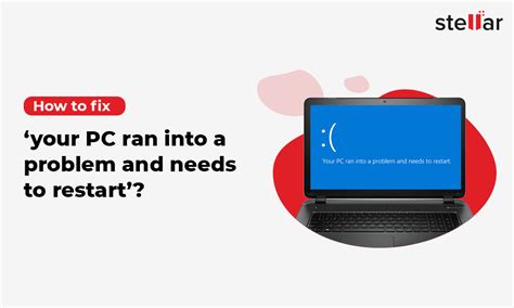 How To Fix Your Pc Ran Into A Problem And Needs To Restart