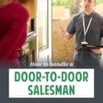 How To Handle A Door To Door Salesman And Keep Them Away