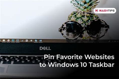 How To Pin Your Favorite Website To Taskbar In Windows 10 Mashtips