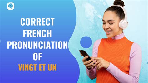 How To Pronounce Vingt Et Un 21 In French French Pronunciation