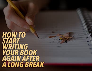 How To Start Writing Your Book Again After A Long Break Chris The