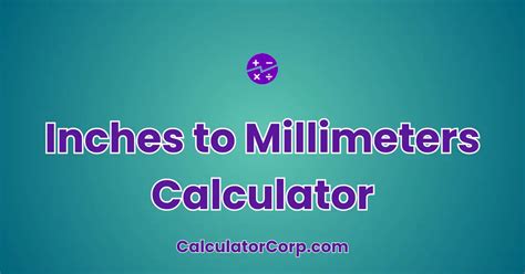 Inches To Millimeters Calculator Inches To Mm Conversion