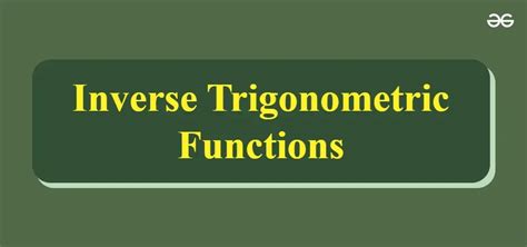 Inverse Trigonometric Functions Definition Formula Types And