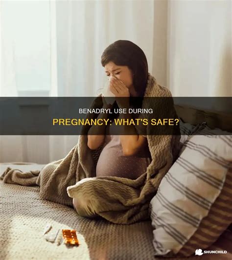 Is It Safe To Take Benadryl During Pregnancy In 2024