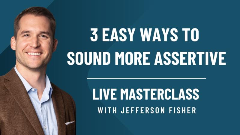 Jefferson Fisher On Linkedin 3 Easy Ways To Sound More Assertive