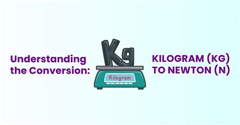 Kilogram To Newton Formula What Is Kilogram To Newton Formula
