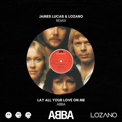 Lay All Your Love On Me Edit Abba Don T Go Wasting Your Emotions