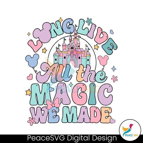 Long Live All The Magic We Made Taylor Svg Cutting File Peacesvg
