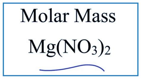 Magnesium Nitrate Mg No3 2 Molar Mass With Calculations