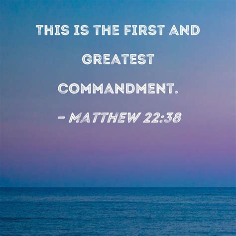 Matthew 22 38 44 This Is The First And Great Commandment And The