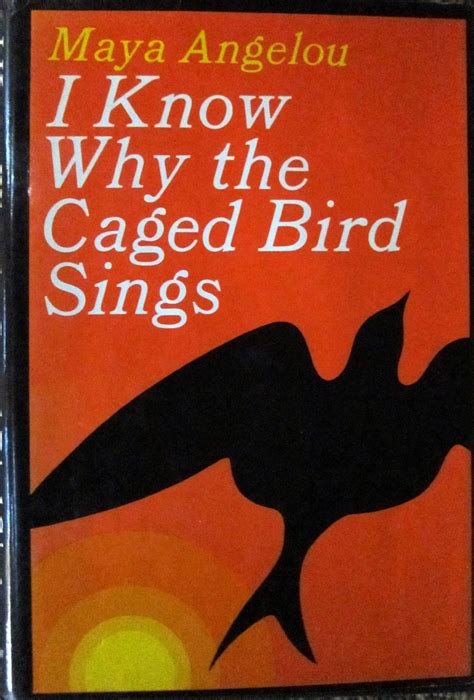 Maya Angelou I Know Why The Caged Bird Sings