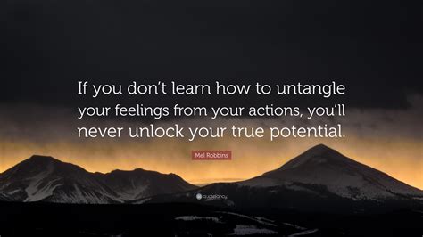 Mel Robbins Quote If You Don T Learn How To Untangle Your Feelings