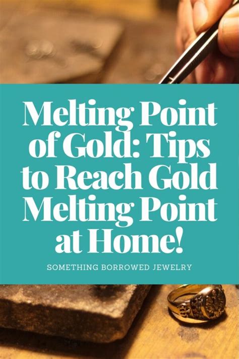 Melting Point Of Gold Tips To Reach Gold Melting Point At Home