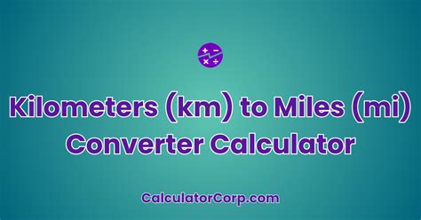 Miles Mi To Kilometers Km Converter Calculator