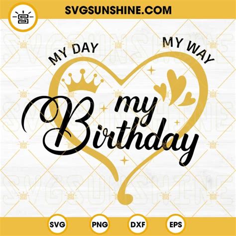My Day My Way My Birthday Svg Birthday Party Svg Files For Cricut