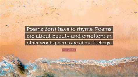 Nikki Giovanni Quote Poems Don T Have To Rhyme Poems Are About