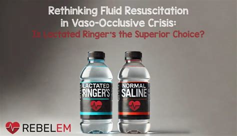 Normal Saline Vs Lactated Ringers Archives Rebel Em Emergency