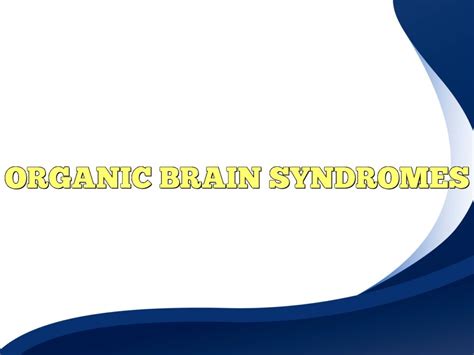 Organic Brain Syndromes