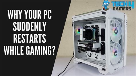 Pc Restarts While Gaming Solved Tech4gamers