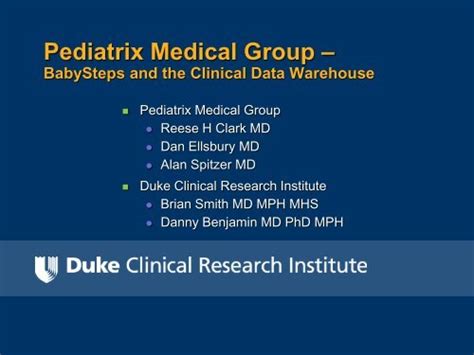 Pediatrix Medical Group Baby Steps And The Clinical Data Warehouse