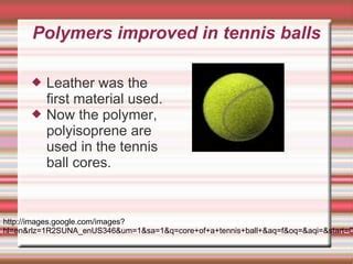 Polymers In Tennis