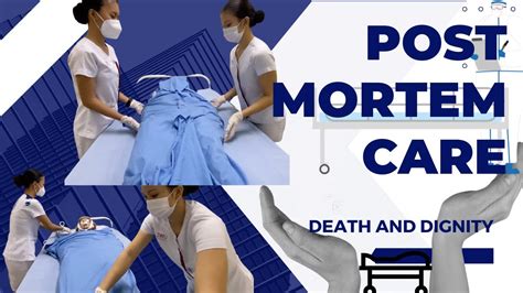 Post Mortem Care Performing Caring And Respecting Youtube