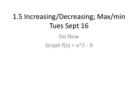 Ppt 1 5 Increasing Decreasing Max Min Tues Sept 16 Powerpoint