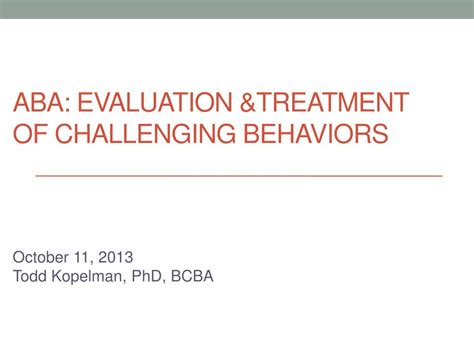 Ppt Aba Evaluation Treatment Of Challenging Behaviors Powerpoint