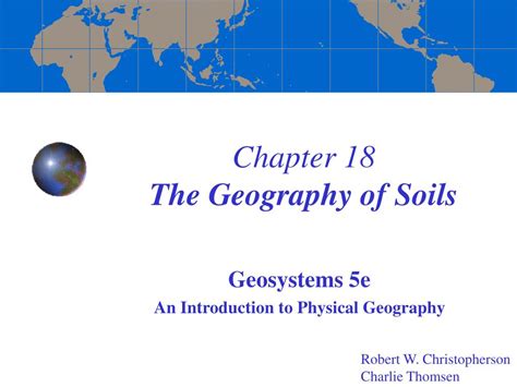 Ppt Chapter 18 The Geography Of Soils Powerpoint Presentation Id