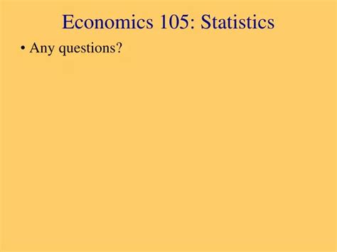 Ppt Economics 105 Statistics Powerpoint Presentation Free Download