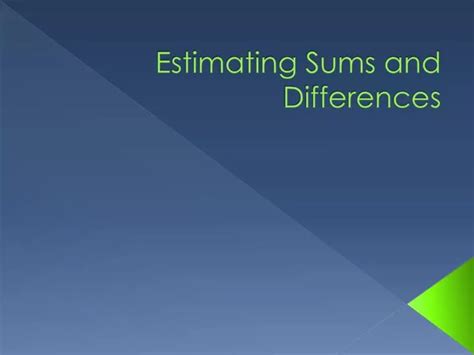 Ppt Estimating Sum And Differences Powerpoint Presentation Free