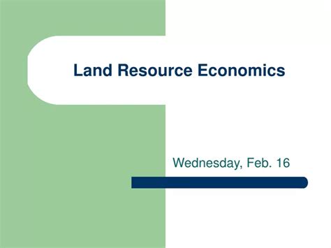 Ppt Land Resource Economics Powerpoint Presentation Free Download